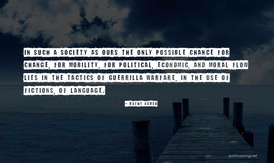 Politics And Lies Quotes By Kathy Acker Politics And Lies Quotes By Kathy Acker