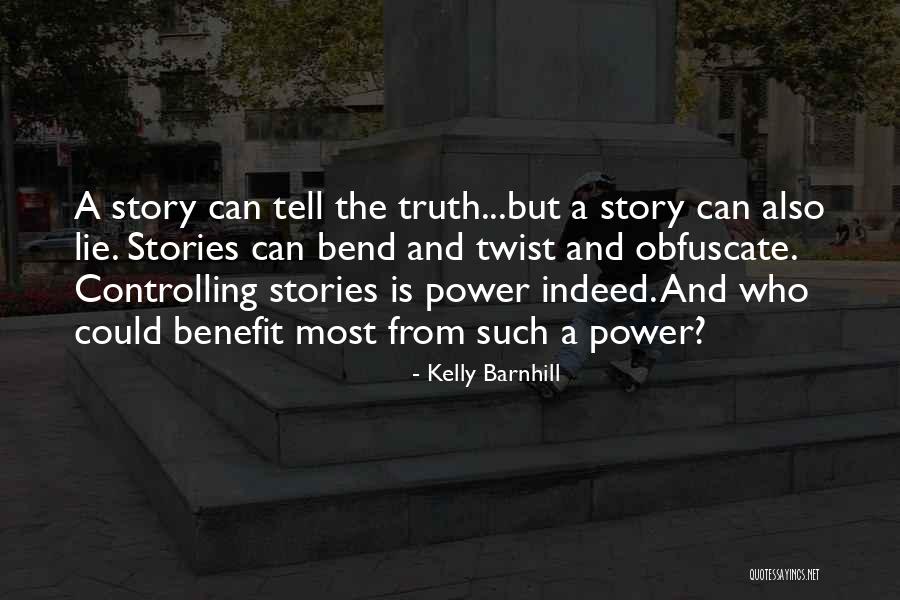 Politics And Lies Quotes By Kelly Barnhill Politics And Lies Quotes By Kelly Barnhill