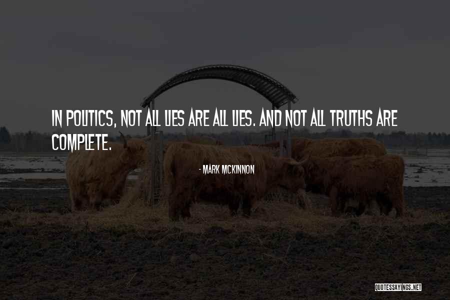 Politics And Lies Quotes By Mark McKinnon Politics And Lies Quotes By Mark McKinnon