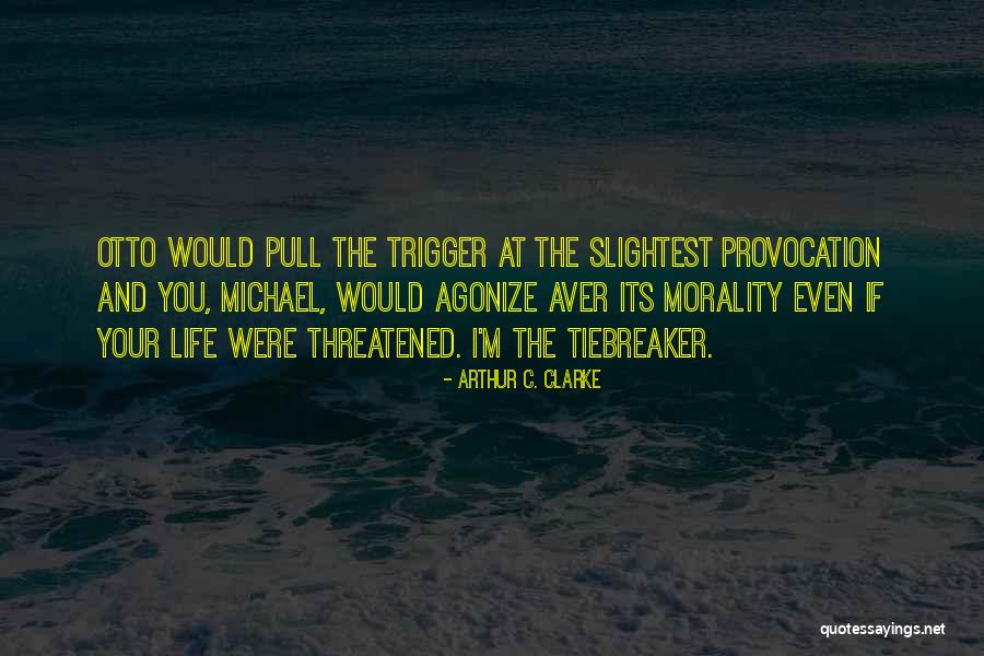 Politics And Life Quotes By Arthur C. Clarke
