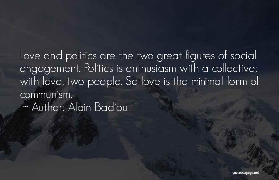 Politics And Love Quotes By Alain Badiou