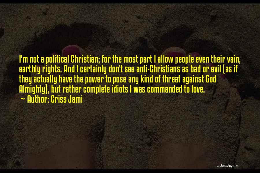 Politics And Love Quotes By Criss Jami