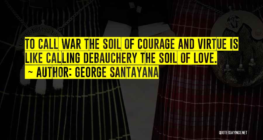 Politics And Love Quotes By George Santayana