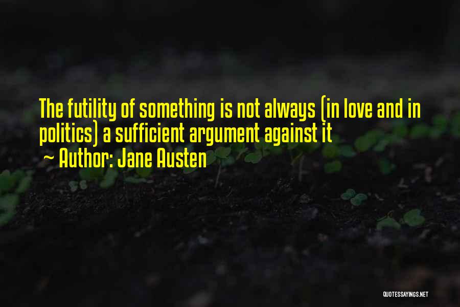 Politics And Love Quotes By Jane Austen