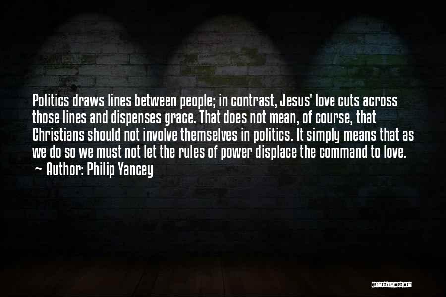 Politics And Love Quotes By Philip Yancey