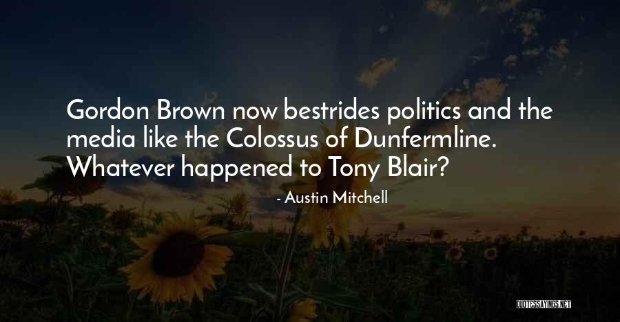 Politics And Media Quotes By Austin Mitchell Politics And Media Quotes By Austin Mitchell