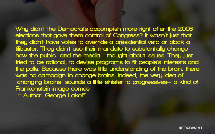 Politics And Media Quotes By George Lakoff
