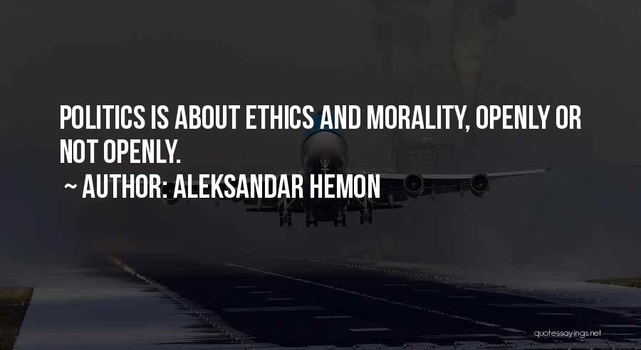 Politics And Morality Quotes By Aleksandar Hemon