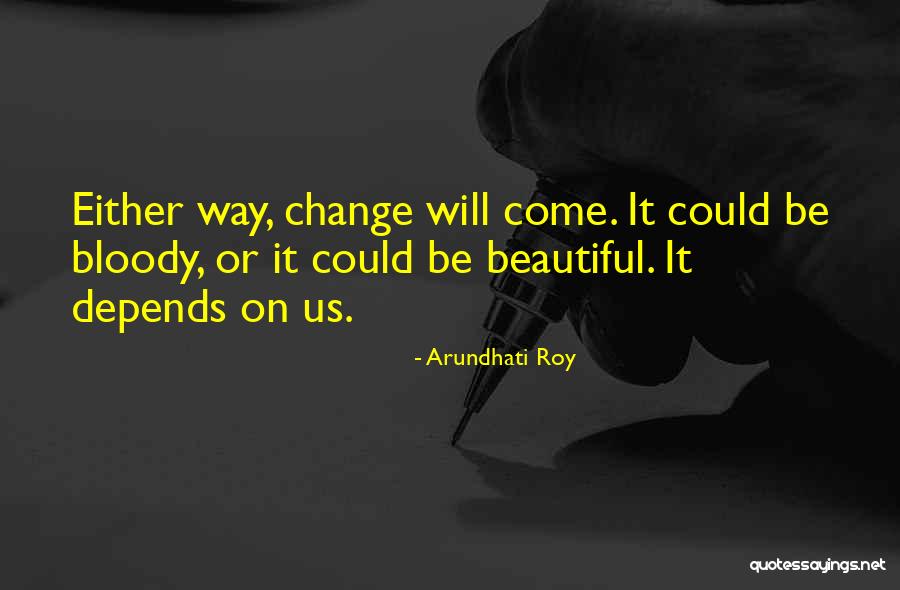 Politics And Prose Quotes By Arundhati Roy Politics And Prose Quotes By Arundhati Roy