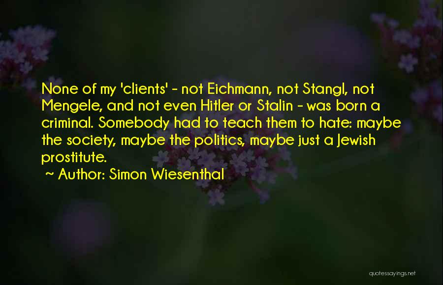 Politics And Quotes By Simon Wiesenthal