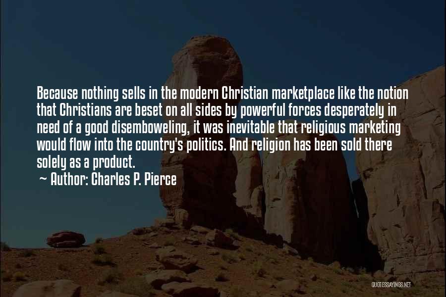 Politics And Religion Quotes By Charles P. Pierce