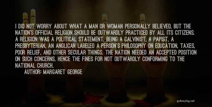 Politics And Religion Quotes By Margaret George