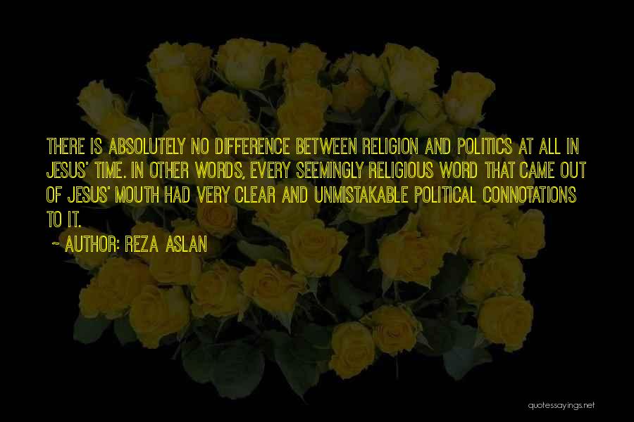 Politics And Religion Quotes By Reza Aslan
