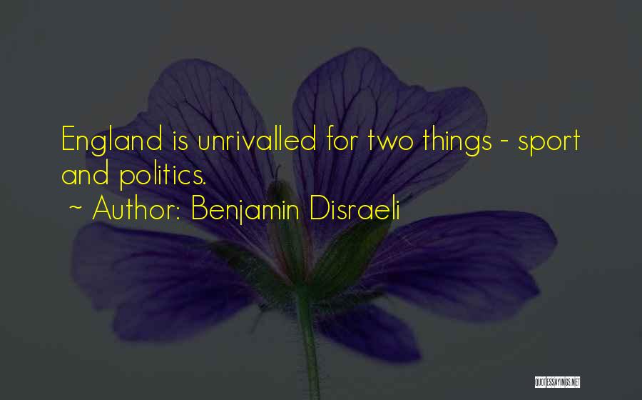 Politics And Sports Quotes By Benjamin Disraeli