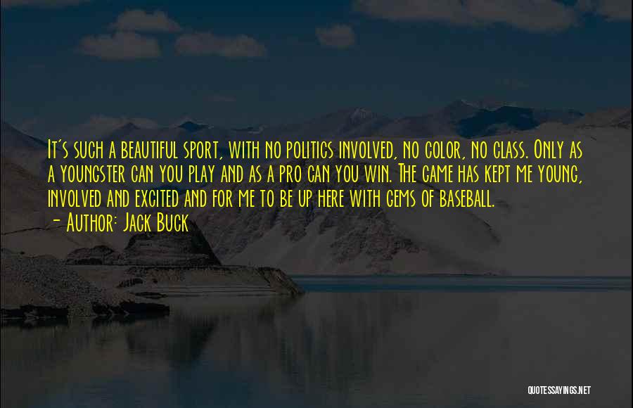 Politics And Sports Quotes By Jack Buck