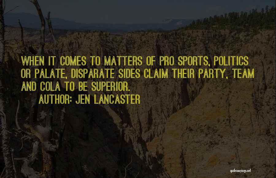 Politics And Sports Quotes By Jen Lancaster