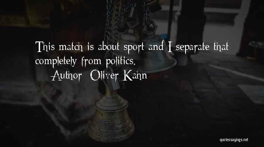 Politics And Sports Quotes By Oliver Kahn