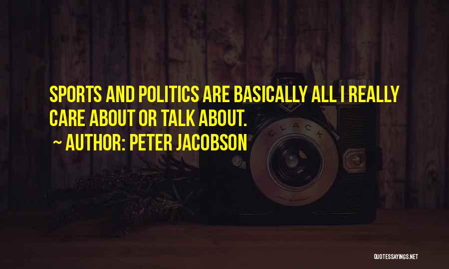 Politics And Sports Quotes By Peter Jacobson