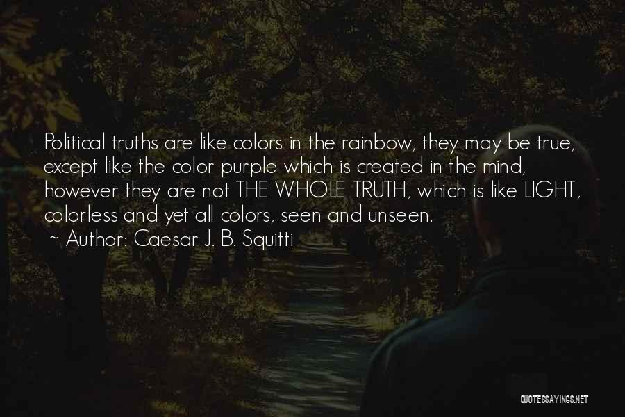 Politics And Truth Quotes By Caesar J. B. Squitti