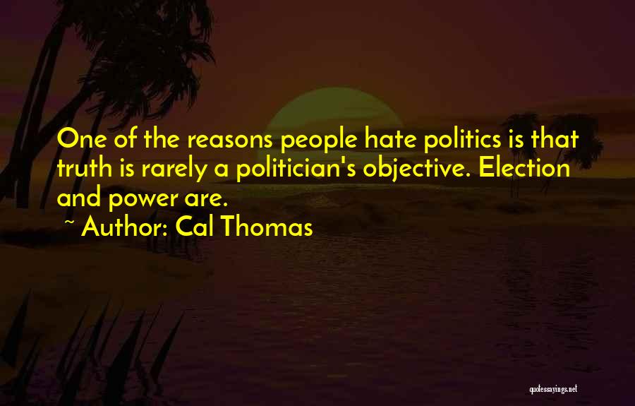 Politics And Truth Quotes By Cal Thomas