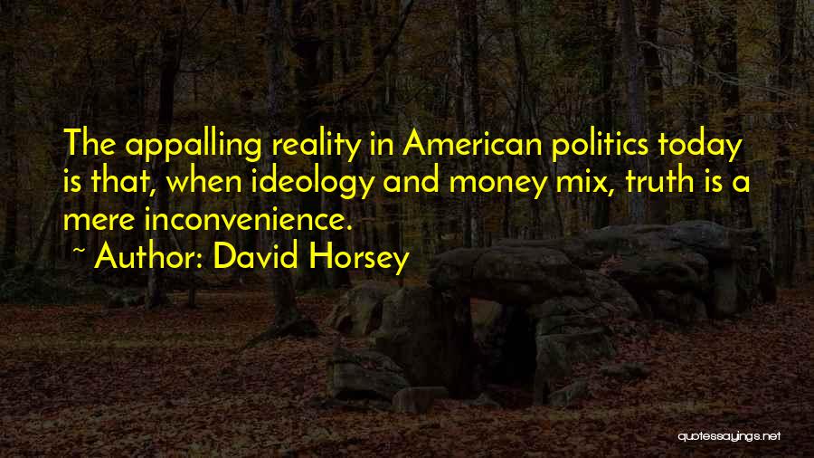 Politics And Truth Quotes By David Horsey Politics And Truth Quotes By David Horsey