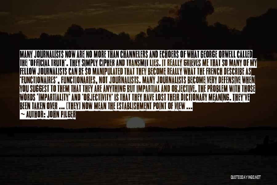 Politics And Truth Quotes By John Pilger