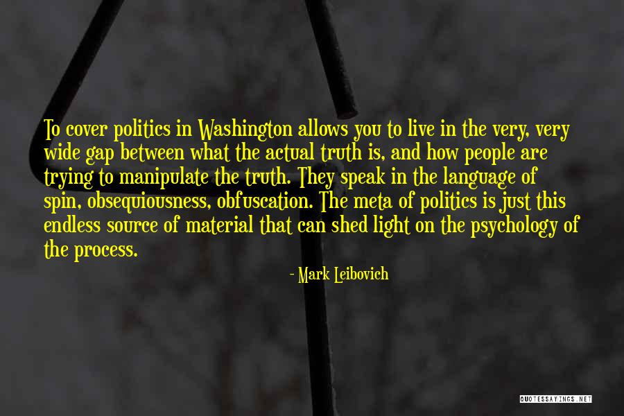 Politics And Truth Quotes By Mark Leibovich