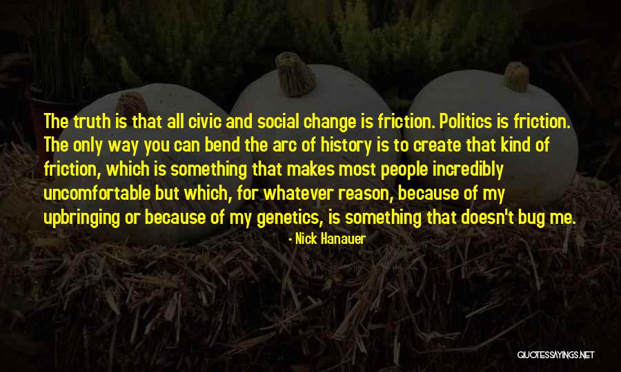 Politics And Truth Quotes By Nick Hanauer