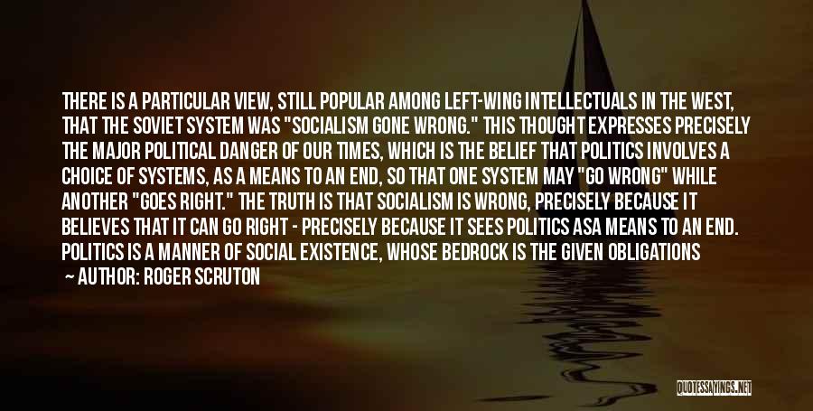 Politics And Truth Quotes By Roger Scruton Politics And Truth Quotes By Roger Scruton