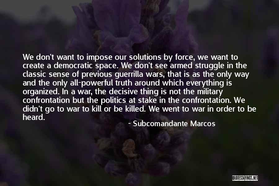 Politics And Truth Quotes By Subcomandante Marcos