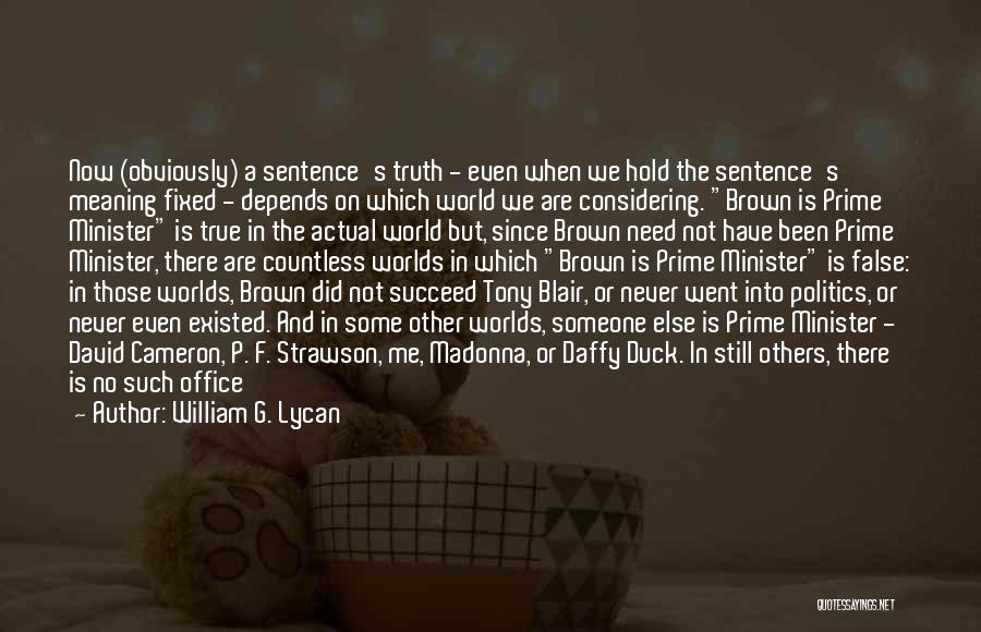 Politics And Truth Quotes By William G. Lycan