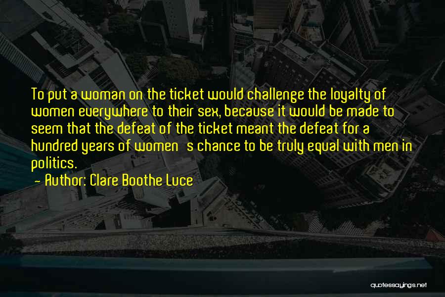 Politics Everywhere Quotes By Clare Boothe Luce