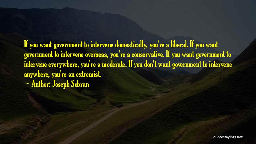 Politics Everywhere Quotes By Joseph Sobran
