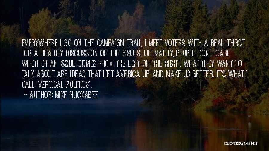 Politics Everywhere Quotes By Mike Huckabee