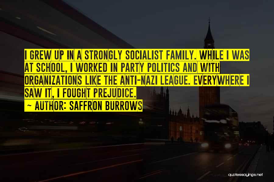 Politics Everywhere Quotes By Saffron Burrows