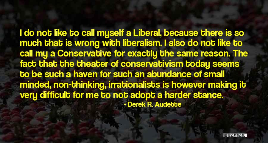 Politics For Today Quotes By Derek R. Audette Politics For Today Quotes By Derek R. Audette
