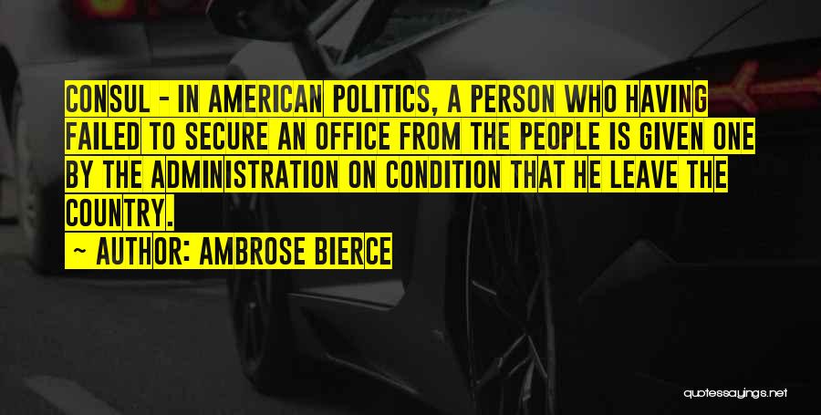 Politics In Office Quotes By Ambrose Bierce