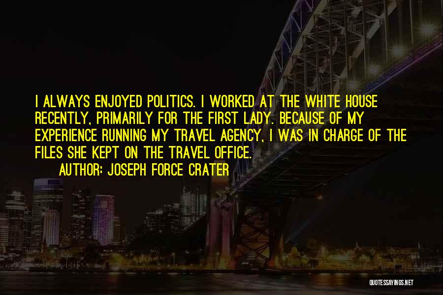 Politics In Office Quotes By Joseph Force Crater