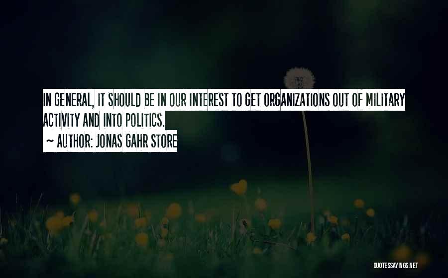 Politics In Organizations Quotes By Jonas Gahr Store