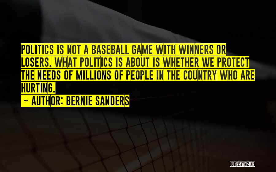 Politics Is A Game Quotes By Bernie Sanders