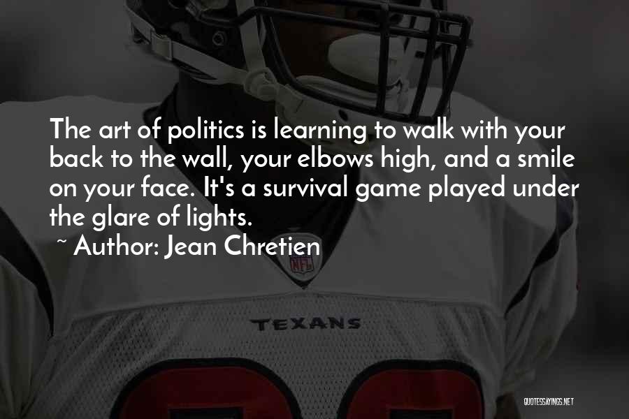 Politics Is A Game Quotes By Jean Chretien