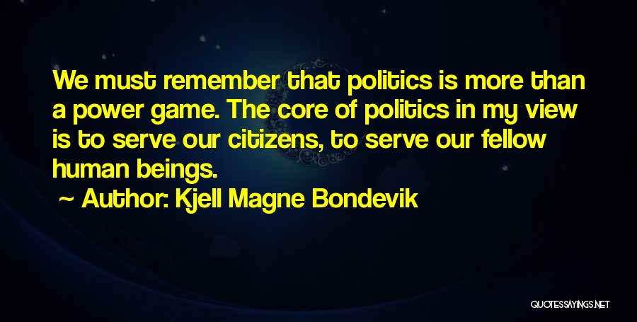Politics Is A Game Quotes By Kjell Magne Bondevik