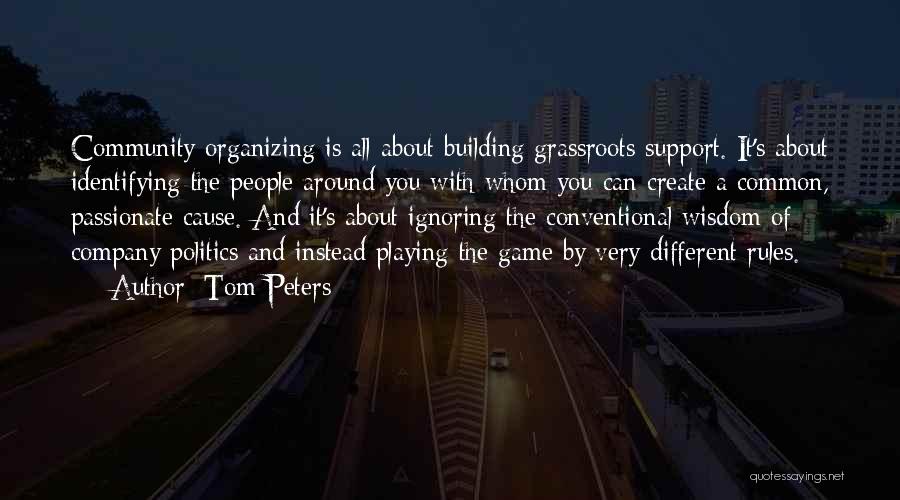 Politics Is A Game Quotes By Tom Peters