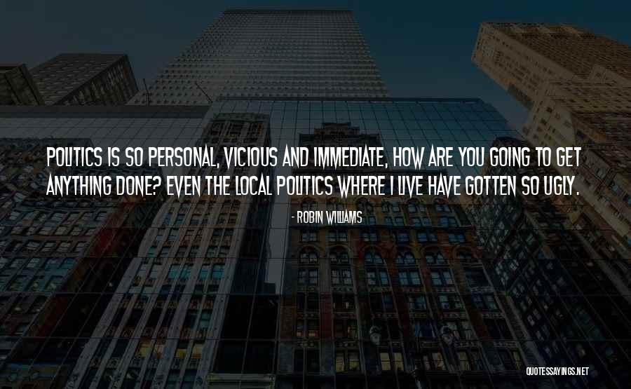 Politics Is Local Quotes By Robin Williams Politics Is Local Quotes By Robin Williams