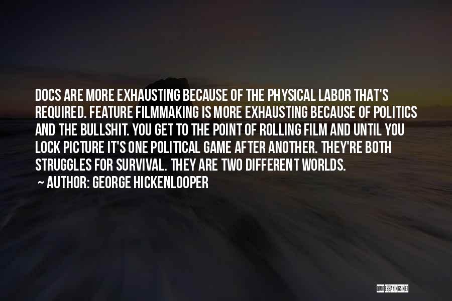 Politics Is Not A Game Quotes By George Hickenlooper