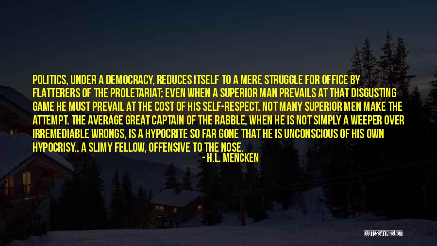 Politics Is Not A Game Quotes By H.L. Mencken Politics Is Not A Game Quotes By H.L. Mencken