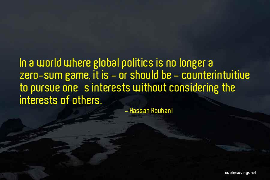 Politics Is Not A Game Quotes By Hassan Rouhani