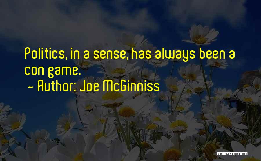 Politics Is Not A Game Quotes By Joe McGinniss