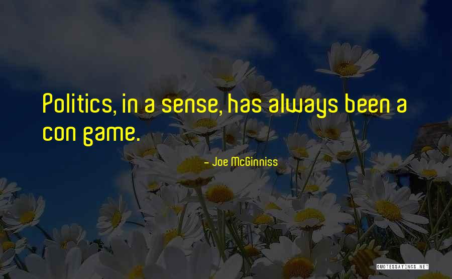 Politics Is Not A Game Quotes By Joe McGinniss