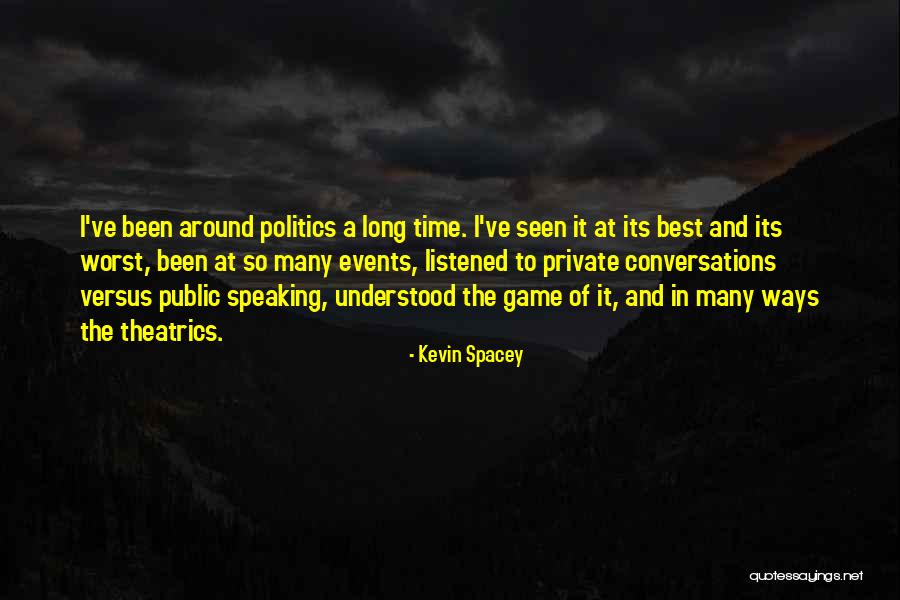 Politics Is Not A Game Quotes By Kevin Spacey